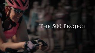 The 500 Project | Ultra Endurance Documentary | Ultra Cycling