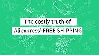 The costly truth of Aliexpress' FREE SHIPPING