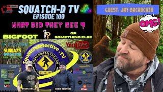 Bigfoot? What Did They See? [Squatch-D TV Ep. 109]