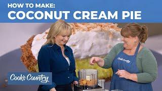 How to Make Outrageously Good Coconut Cream Pie