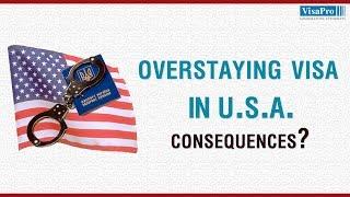 Overstaying a Visa in the US - Do You Know the Consequences?