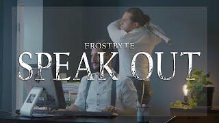 FrostByte - Speak Out (Official Music Video)