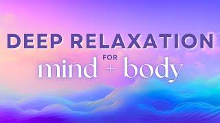 Guided Meditation for Mind & Body Deep Relaxation