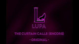 Lupa - The Curtain Calls (Encore) [ Original | Demo ]