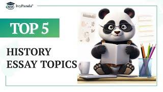 TOP-5 History Essay Topics