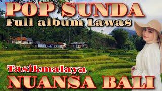 POP SUNDA FULL ALBUM LAWAS || TASIKMALAYA NUANSA BALI