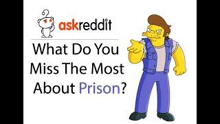 People Share What They Miss About Prison (AskReddit)