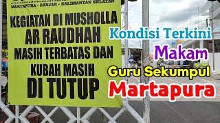 Kondisi Terkini Makam Guru Sekumpul Martapura - Kalsel