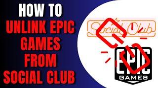 How To Unlink Epic Games From Social Club (Simple)