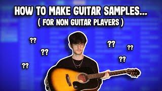 How to Make Guitar Samples if You Can’t Play Guitar