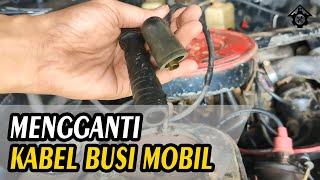 Cara Mengganti Kabel Busi Mobil