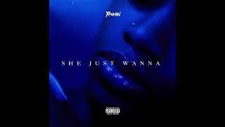 Xanman - She Just Wanna (Official Audio)