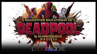 Il RIASSUNTONE educatissimo di DEADPOOL 1 & 2 in 26 MINUTI (precisi)