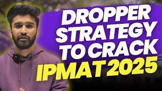 IPMAT 2025 Dropper Strategy | Full 40 Days Strategy | IPMAT 2025