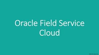 Oracle Field Service Cloud Training