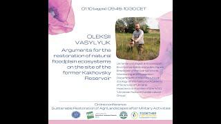 Restoration of natural floodplain ecosystems on the site of the former Kakhovka Reservoir-Vasylyuk O