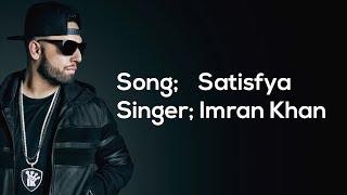 Imran Khan - Satisfya LYRICS | Lyric Video | IK Records | Striker |