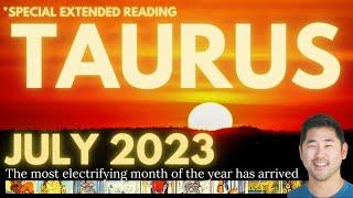 Taurus July 2023 - YOUR BEST READING IN 16 MONTHS - JULY IS LIFE CHANGING! ️‍️ Tarot Horoscope