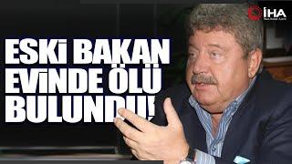 Eski Devlet Bakanı Mehmet Ali Yılmaz Evinde Ölü Bulundu