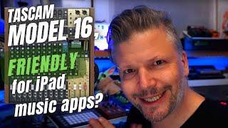 Tascam Model 16, friendly with iPad #daw as a Multi-inputs interface?