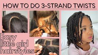 How to do 3- Strand Twists | Easy Little Girl Hairstyles: Three strand twists