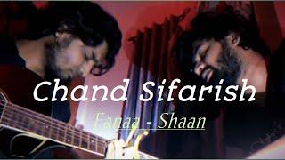 Chand Sifarish - Fanaa | Shaan | Tanvee || Niyamur