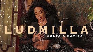 LUDMILLA - Solta a Batida (Clipe Oficial)