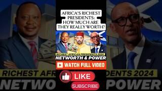 10 Richest Presidents in Africa 2024: their wealth and power Revealed! #shorts