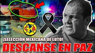 Hay LUTO en el SELÉCCION MEXICANA! Muere Cuauhtémoc Blanco.