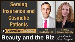 Serving Insurance and Cosmetic Patients — with Kian Eftekhari, MD