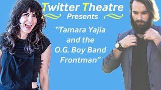 Twitter Theatre Presents: Tamara Yajia and the O.G. Boy Band Frontman