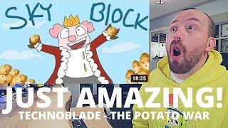 Technoblade - Skyblock: The Great Potato War (BEST REACTION!) this was AMAZING!