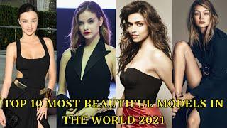 TOP 10 MOST BEAUTIFUL MODELS IN THE WORLD 2021