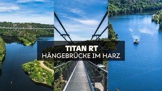 TITAN RT weltweit längste Hängebrücke Ihrer Art!