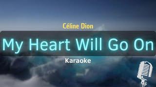 My Heart Will Go On - Céline Dion (Karaoke with Lyrics)