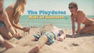 THE PLAYDATES - Kids of Summer (Official Music Video)