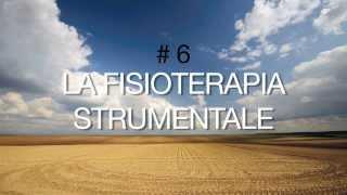 PUNTATA 6 - LA FISIOTERAPIA STRUMENTALE