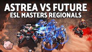 ASTREA vs FUTURE | ESL AM Regionals (PvT Bo5 x 2) - StarCraft 2