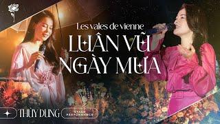 Luân Vũ Ngày Mưa (LIVE) | Les Valses De Vienne (François Feldman ) | Thùy Dung