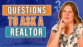 What To Ask and Why You Need To Interview Realtors - Utah 2023