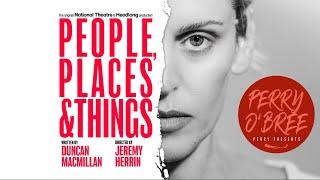 People, Places and Things Denise Gough Trafalgar Theatre