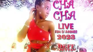 CHACHA ( LIVE FIN D'ANNE 2023 )