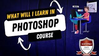 How to learn Photoshop? What will I learn in Photoshop? What is Photoshop Syllabus & course content?