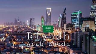 Riyadh City , Ibu Kota Arab Saudi ( Kingdom of Saudi Arabia )