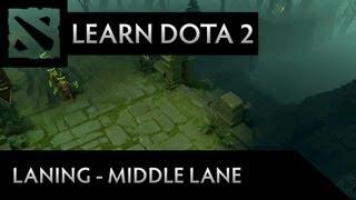 Learn Dota 2 - Middle Lane