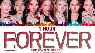 [1 HOUR] BABYMONSTER - ‘FOREVER’ Lyrics [Color Coded_Han_Rom_Eng]