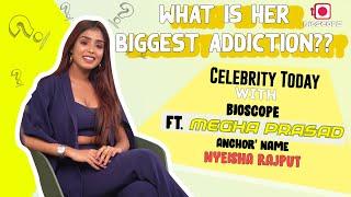 | What Is her biggest Addiction?Celebrity Today With Bioscope ft. Megha Prasad |