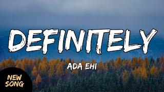 Ada Ehi - Definitely (lyrics)