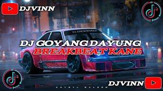 DJ GOYANG DAYUNG BREAKBEAT KANE