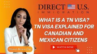 What Is A TN Visa? TN Visa Explained for Canadian and Mexican Citizens | Direct U.S. Immigration